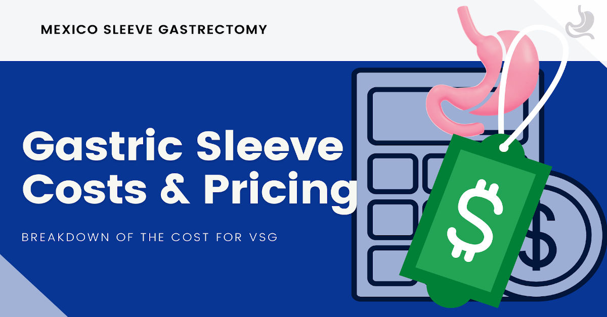 Gastric Sleeve Costs Prices VSG - Mexico Sleeve Gastrectomy